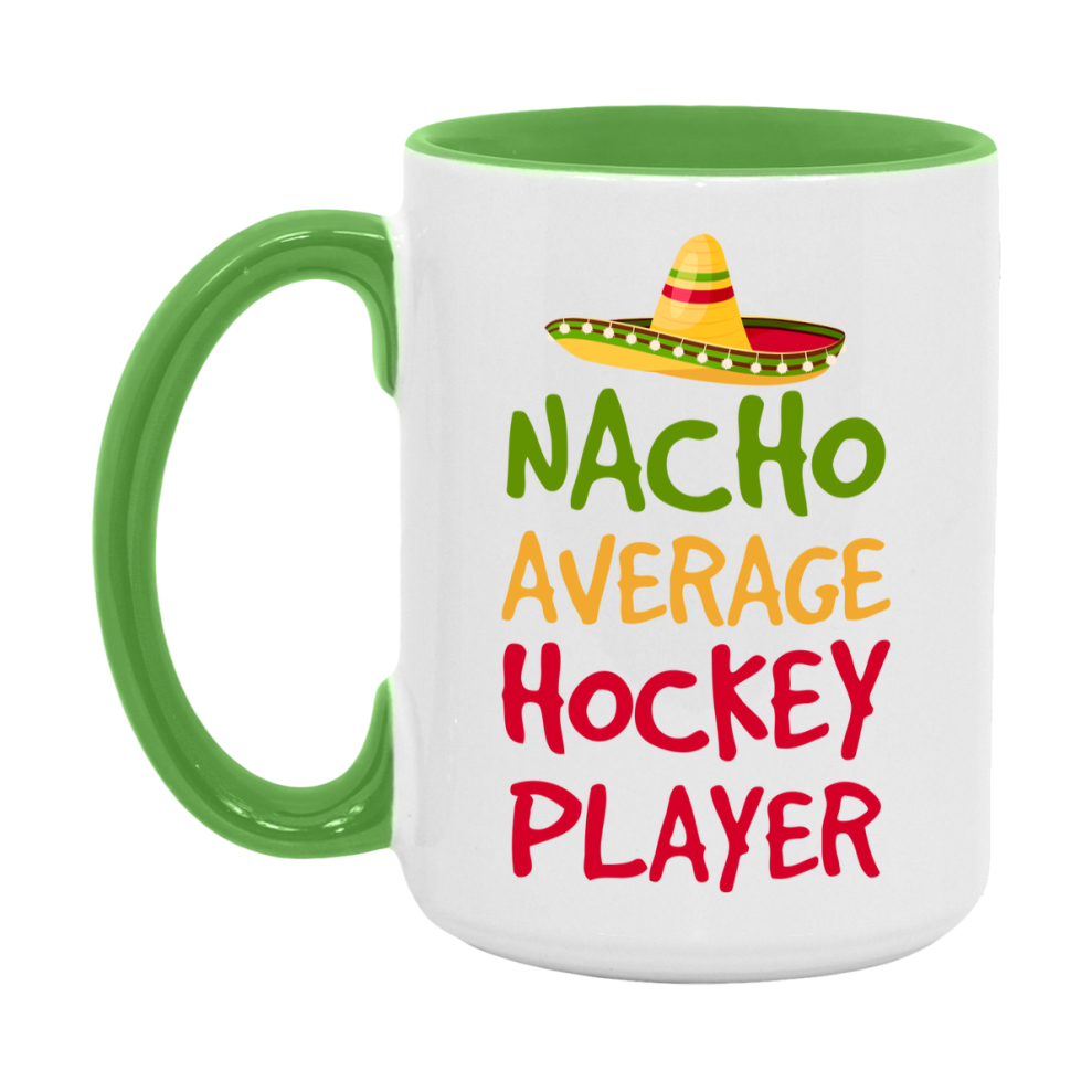 Funny Hockey Player Coffee Mug - “Nacho Average Hockey Player” - 11Oz/15Oz Ceramic Mug