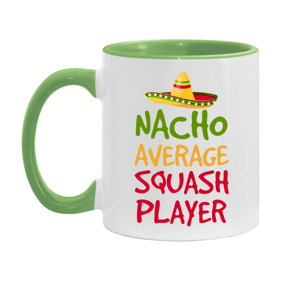 Funny Squash Player Coffee Mug - “Nacho Average Squash Player” - 11Oz/15Oz Ceramic Mug