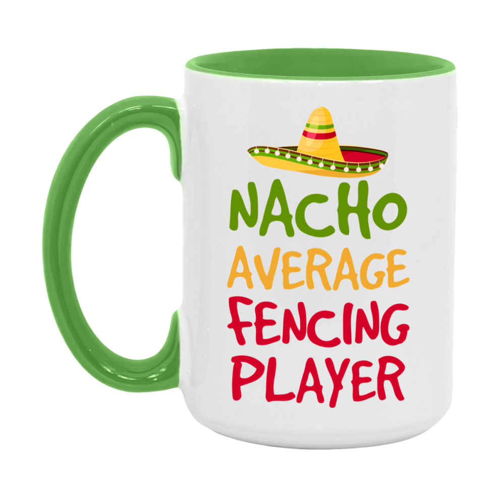 Funny Fencing Player Coffee Mug - “Nacho Average Fencing Player” - 11Oz/15Oz Ceramic Mug