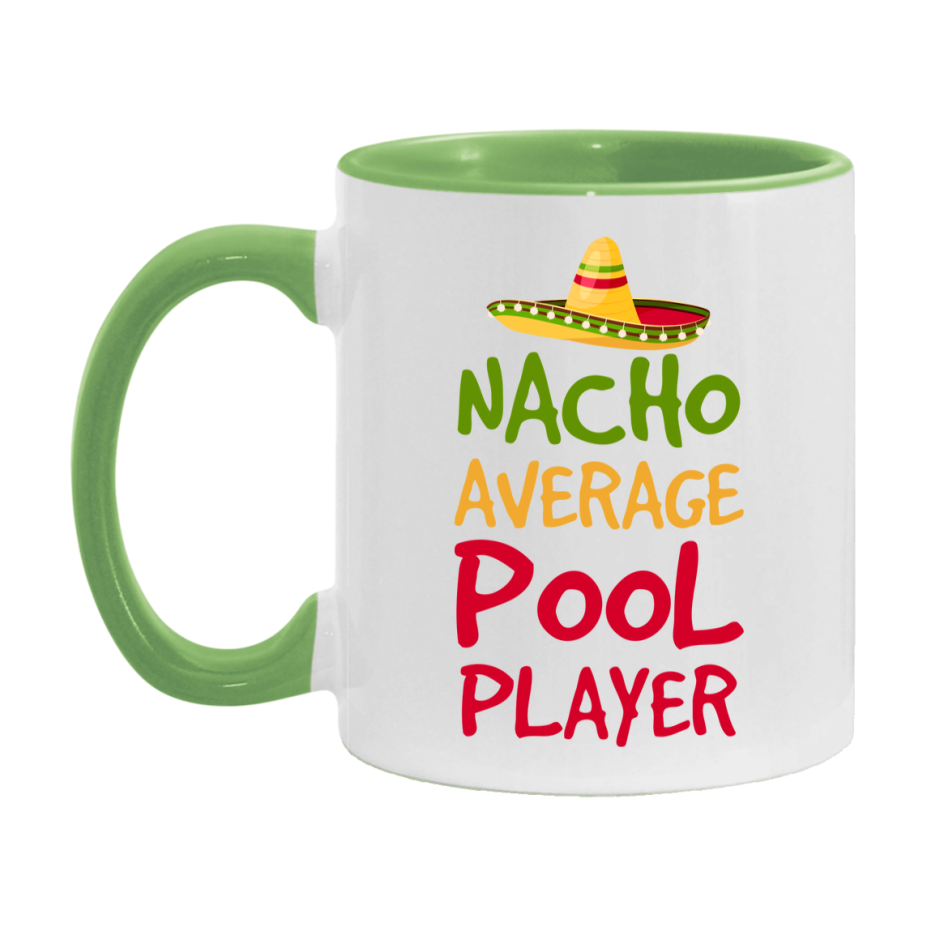 Funny Pool Player Coffee Mug - “Nacho Average Pool Player” - 11Oz/15Oz Ceramic Mug