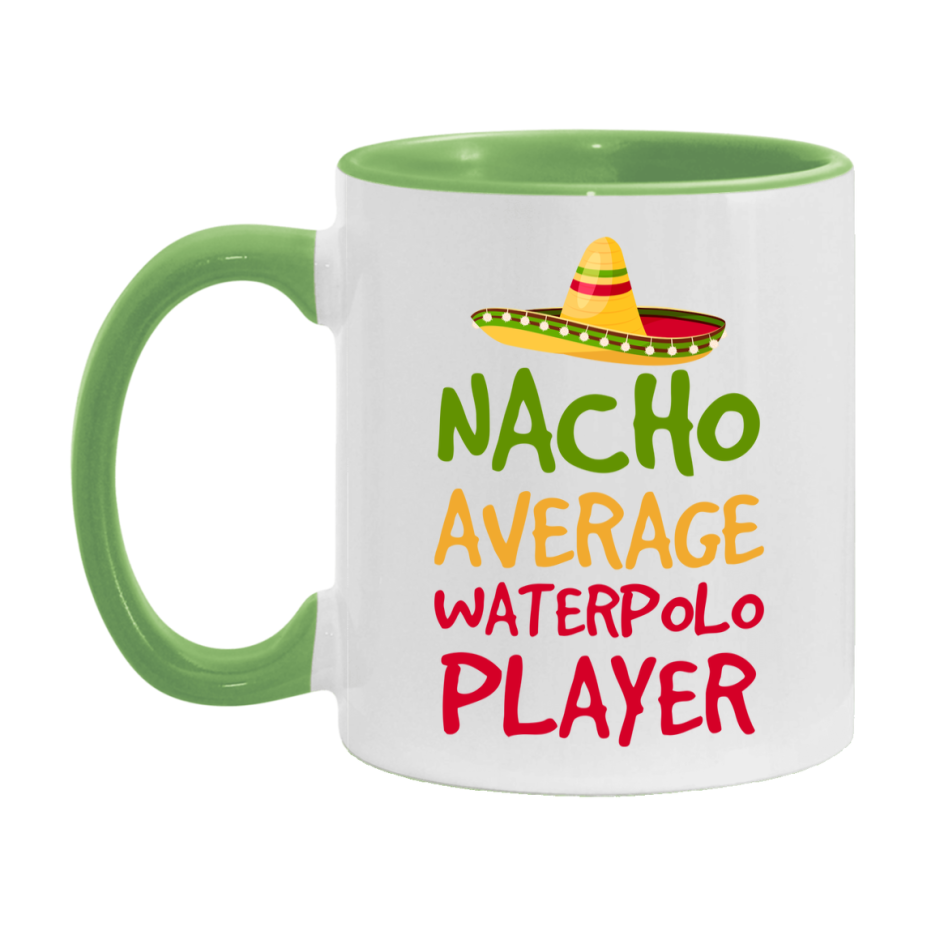 Funny Waterpolo Player Coffee Mug - “Nacho Average Waterpolo Player” - 11Oz/15Oz Ceramic Mug