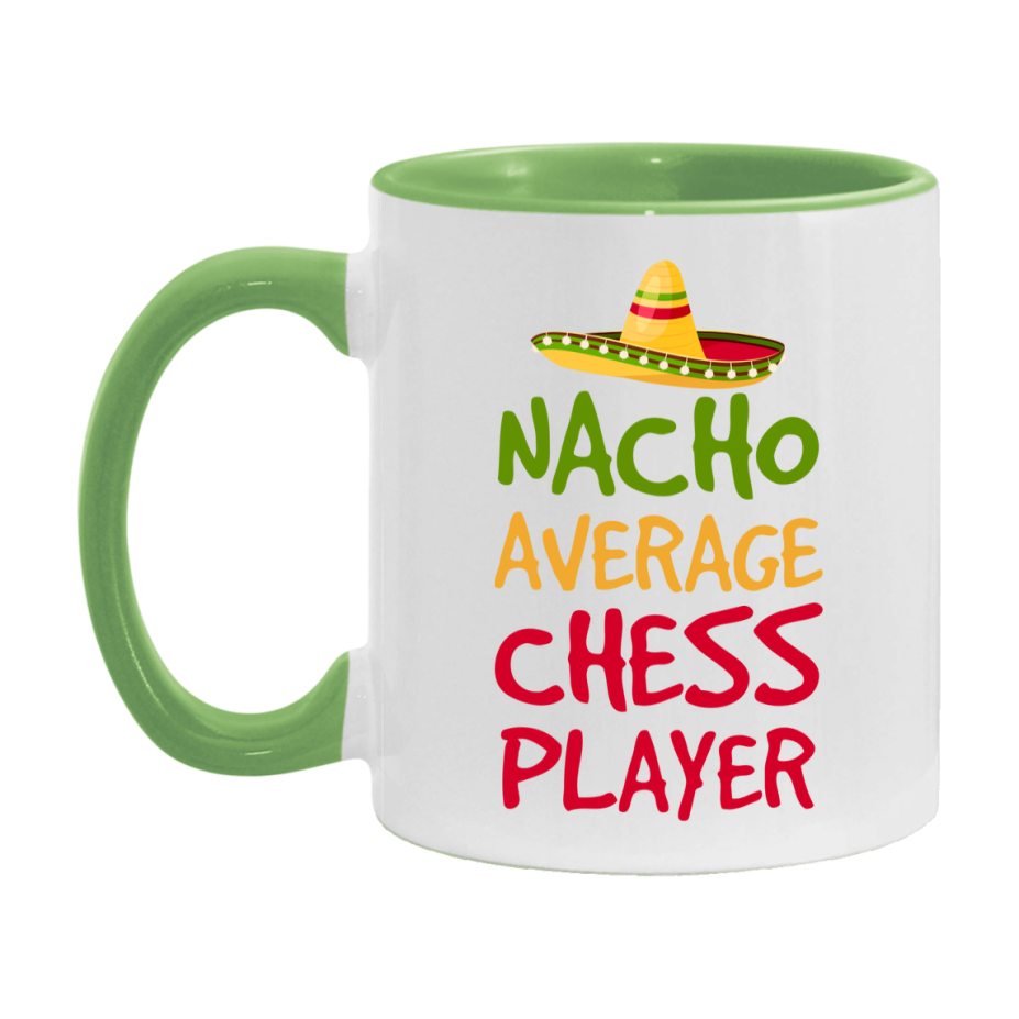 Funny Chess Player Coffee Mug - “Nacho Average Chess Player” - 11Oz/15Oz Ceramic Mug