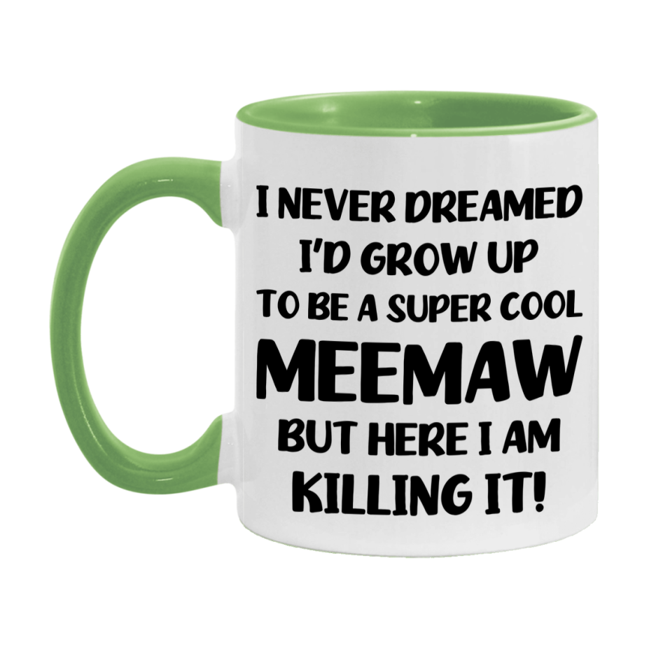 Funny Meemaw Mug - "I Never Dreamed I'd Grow Up To Be A Super Cool Meemaw" - White Ceramic Coffee Cup (11Oz Or 15Oz