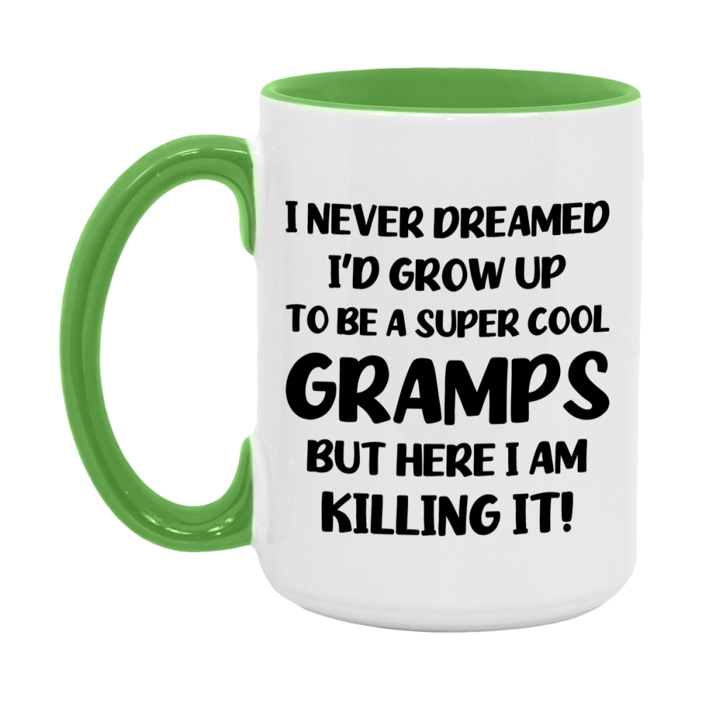 Funny Gramps Mug - "I Never Dreamed I'd Grow Up To Be A Super Cool Gramps" - White Ceramic Coffee Cup (11Oz Or 15Oz