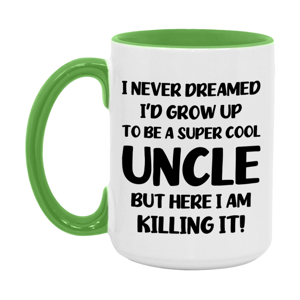 Funny Uncle Mug - "I Never Dreamed I'd Grow Up To Be A Super Cool Uncle" - White Ceramic Coffee Cup (11Oz Or 15Oz