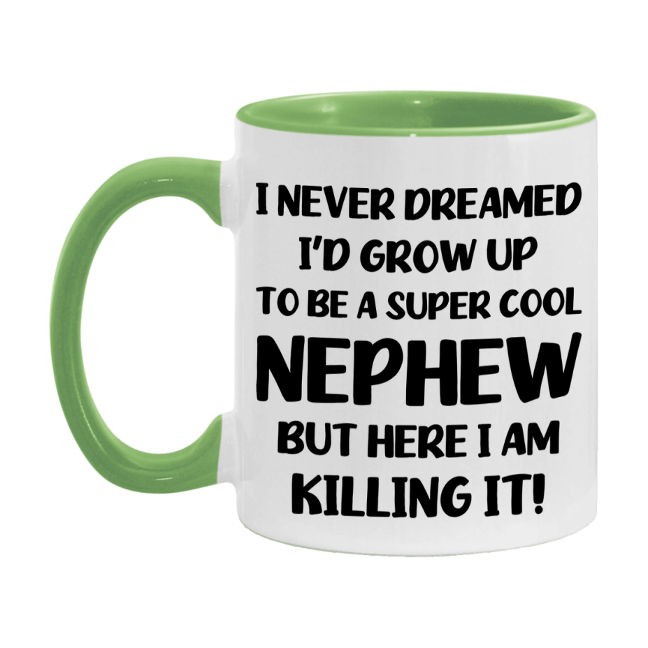 Funny Nephew Mug - "I Never Dreamed I'd Grow Up To Be A Super Cool Nephew" - White Ceramic Coffee Cup (11Oz Or 15Oz