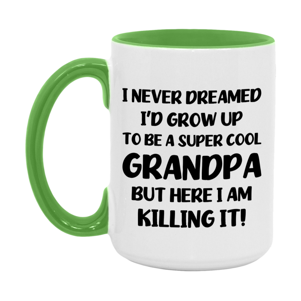 Funny Grandpa Mug - "I Never Dreamed I'd Grow Up To Be A Super Cool Grandpa" - White Ceramic Coffee Cup (11Oz Or 15Oz