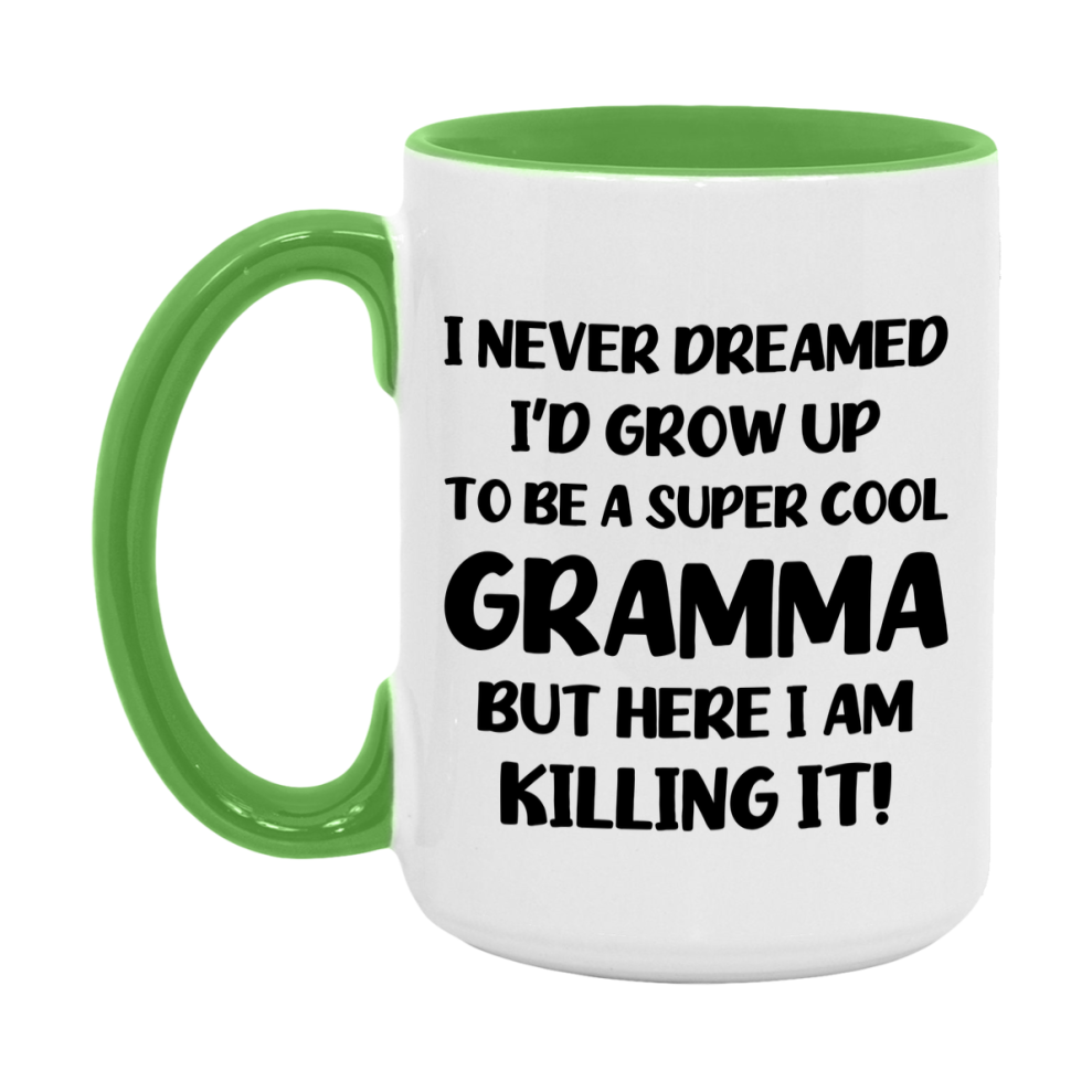 Funny Gramma Mug - "I Never Dreamed I'd Grow Up To Be A Super Cool Gramma" - White Ceramic Coffee Cup (11Oz Or 15Oz