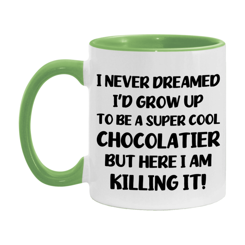 Funny Chocolatier Mug - "I Never Dreamed I'd Grow Up To Be A Super Cool Chocolatier" - 11Oz Or 15Oz Ceramic Coffee Cup