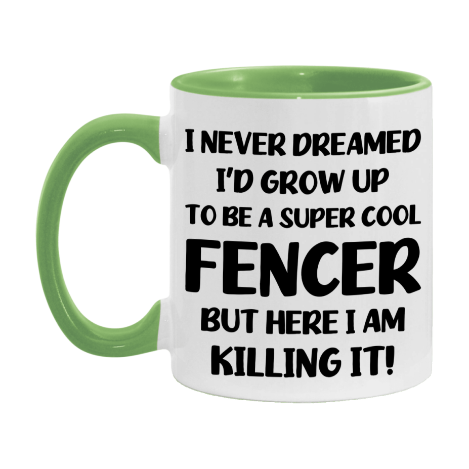Funny Fencer Mug - "I Never Dreamed I'd Grow Up To Be A Super Cool Fencer" - 11Oz Or 15Oz Ceramic Coffee Cup