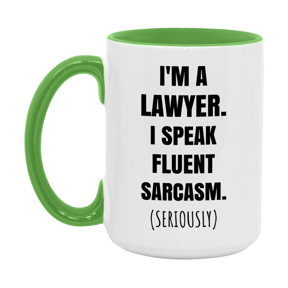 Funny Lawyer Coffee Mug - "I'm A Lawyer, I Speak Fluent Sarcasm" - Available In 11Oz Or 15Oz