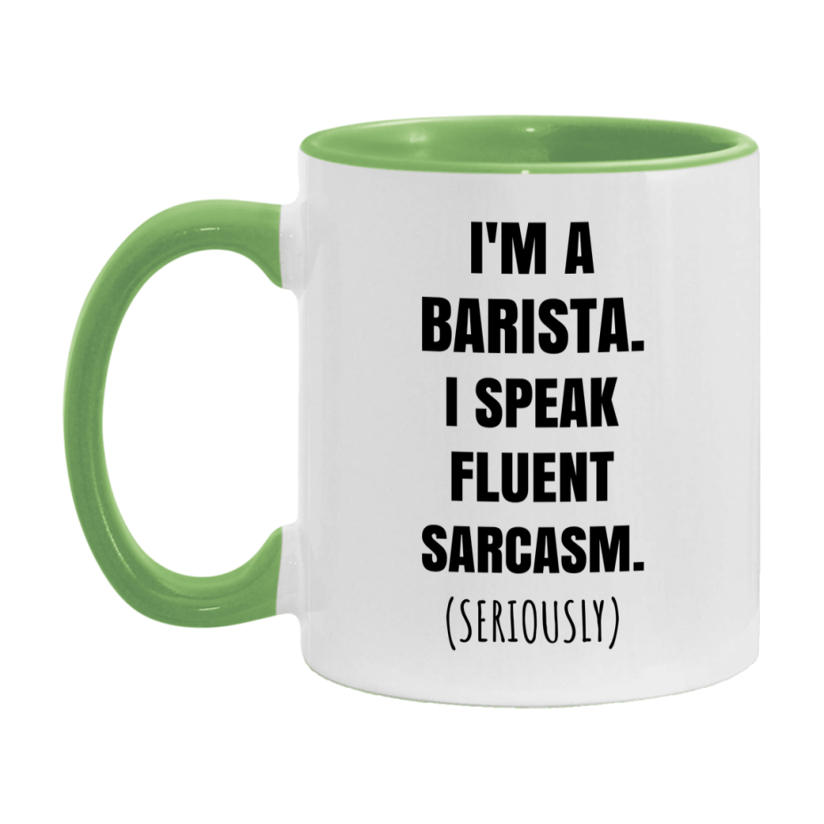 Funny Barista Coffee Mug - "I'm A Barista, I Speak Fluent Sarcasm" - Available In 11Oz Or 15Oz