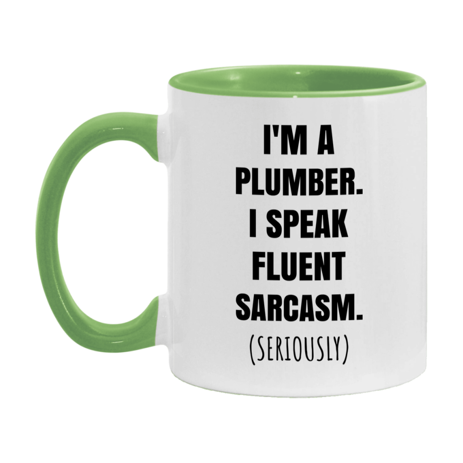 Funny Plumber Coffee Mug - "I'm A Plumber, I Speak Fluent Sarcasm" - Available In 11Oz Or 15Oz