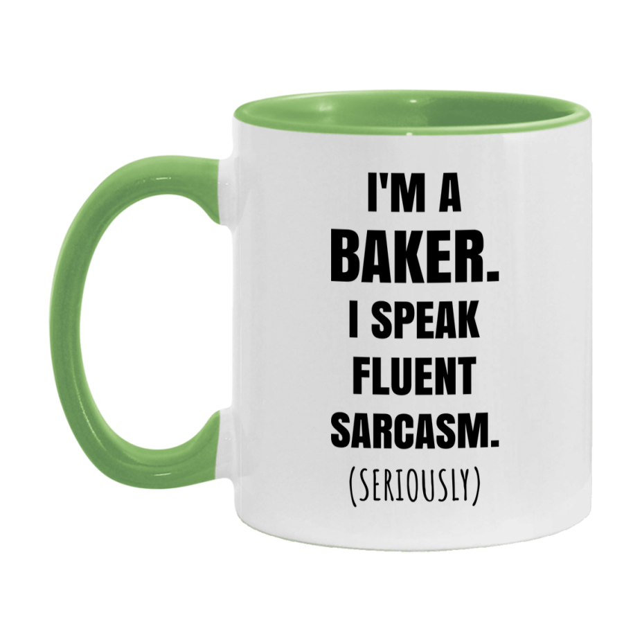 Funny Baker Coffee Mug - "I'm A Baker, I Speak Fluent Sarcasm" - Available In 11Oz Or 15Oz