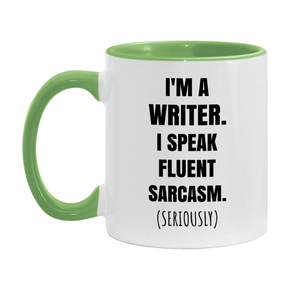Funny Writer Coffee Mug - "I'm A Writer, I Speak Fluent Sarcasm" - Available In 11Oz Or 15Oz