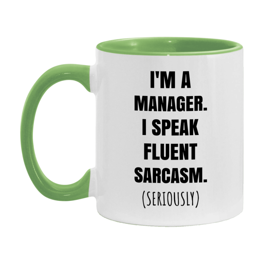 Funny Manager Coffee Mug - "I'm A Manager, I Speak Fluent Sarcasm" - Available In 11Oz Or 15Oz