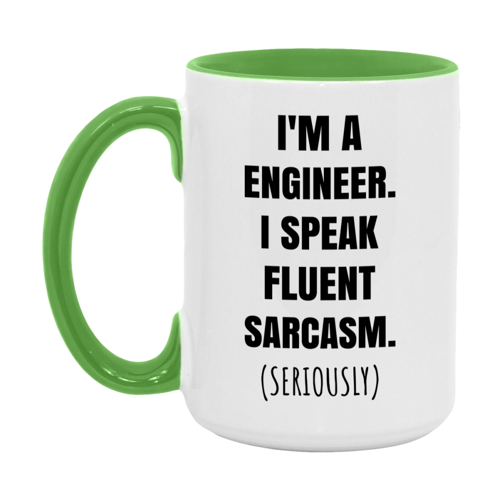 Funny Engineer Coffee Mug - "I'm A Engineer, I Speak Fluent Sarcasm" - Available In 11Oz Or 15Oz
