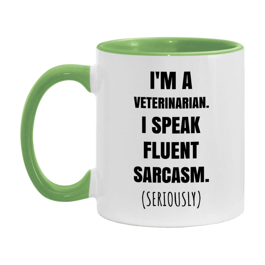Funny Veterinarian Coffee Mug - "I'm A Veterinarian, I Speak Fluent Sarcasm" - Available In 11Oz Or 15Oz