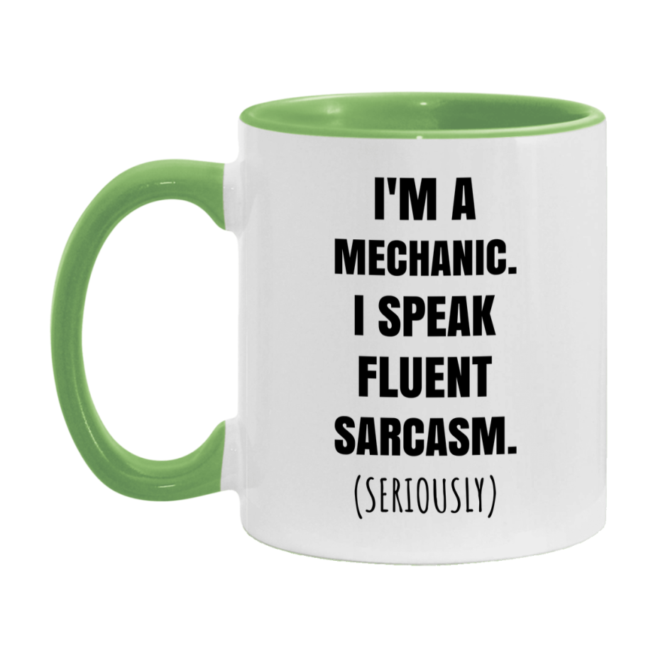 Funny Mechanic Coffee Mug - "I'm A Mechanic, I Speak Fluent Sarcasm" - Available In 11Oz Or 15Oz
