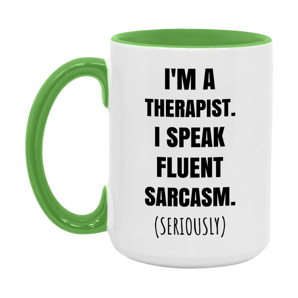 Funny Therapist Coffee Mug - "I'm A Therapist, I Speak Fluent Sarcasm" - Available In 11Oz Or 15Oz