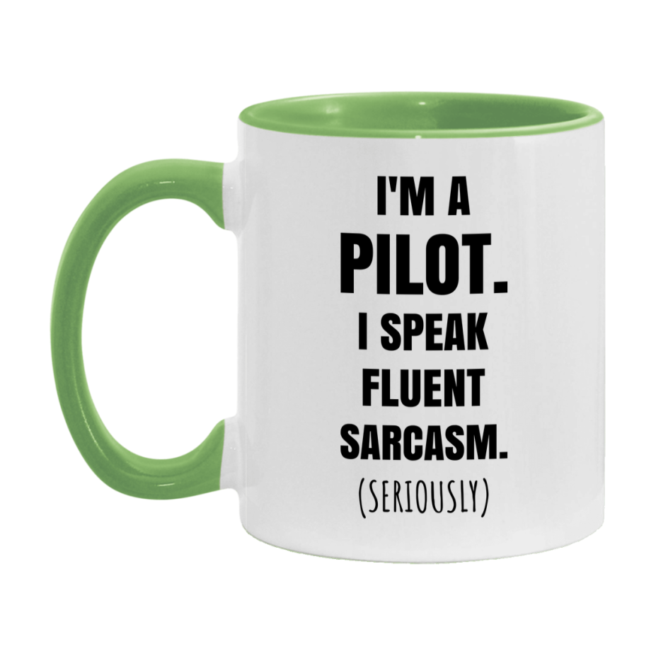 Funny Pilot Coffee Mug - "I'm A Pilot, I Speak Fluent Sarcasm" - Available In 11Oz Or 15Oz