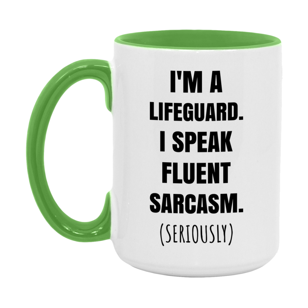 Funny Lifeguard Coffee Mug - "I'm A Lifeguard, I Speak Fluent Sarcasm" - Available In 11Oz Or 15Oz