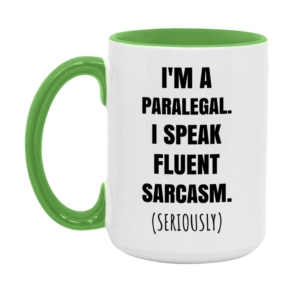 Funny Paralegal Coffee Mug - "I'm A Paralegal, I Speak Fluent Sarcasm" - Available In 11Oz Or 15Oz