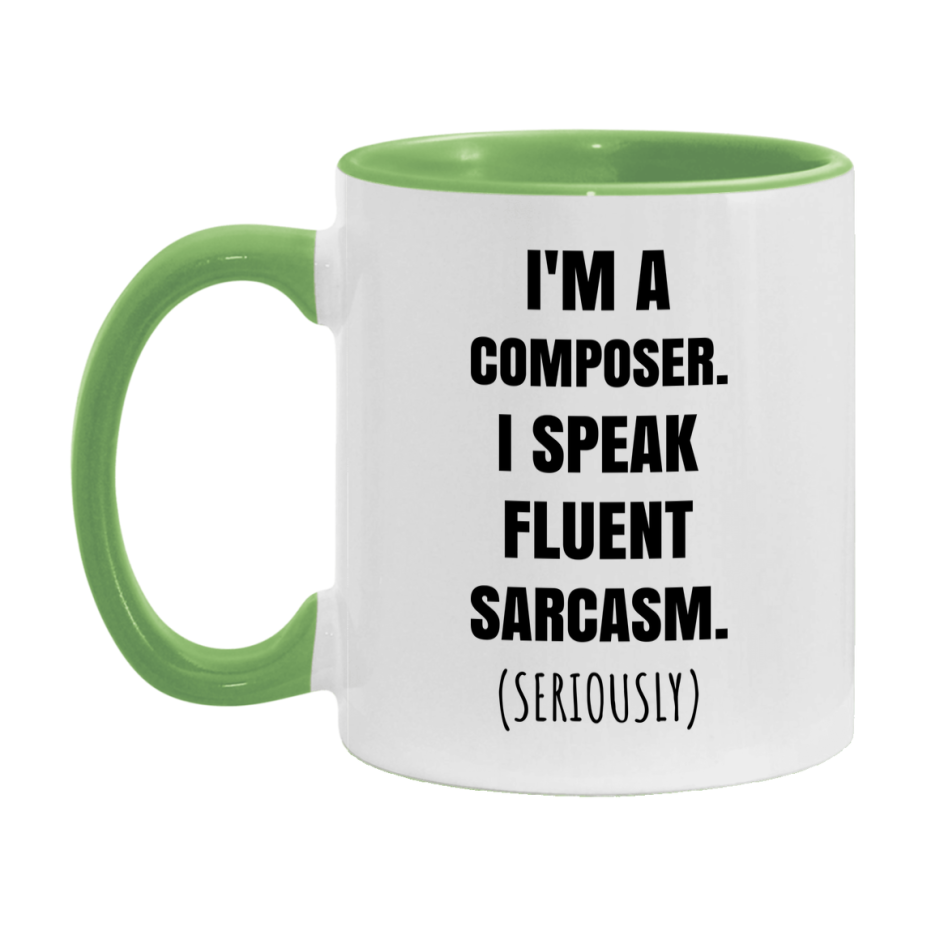 Funny Composer Coffee Mug - "I'm A Composer, I Speak Fluent Sarcasm" - Available In 11Oz Or 15Oz