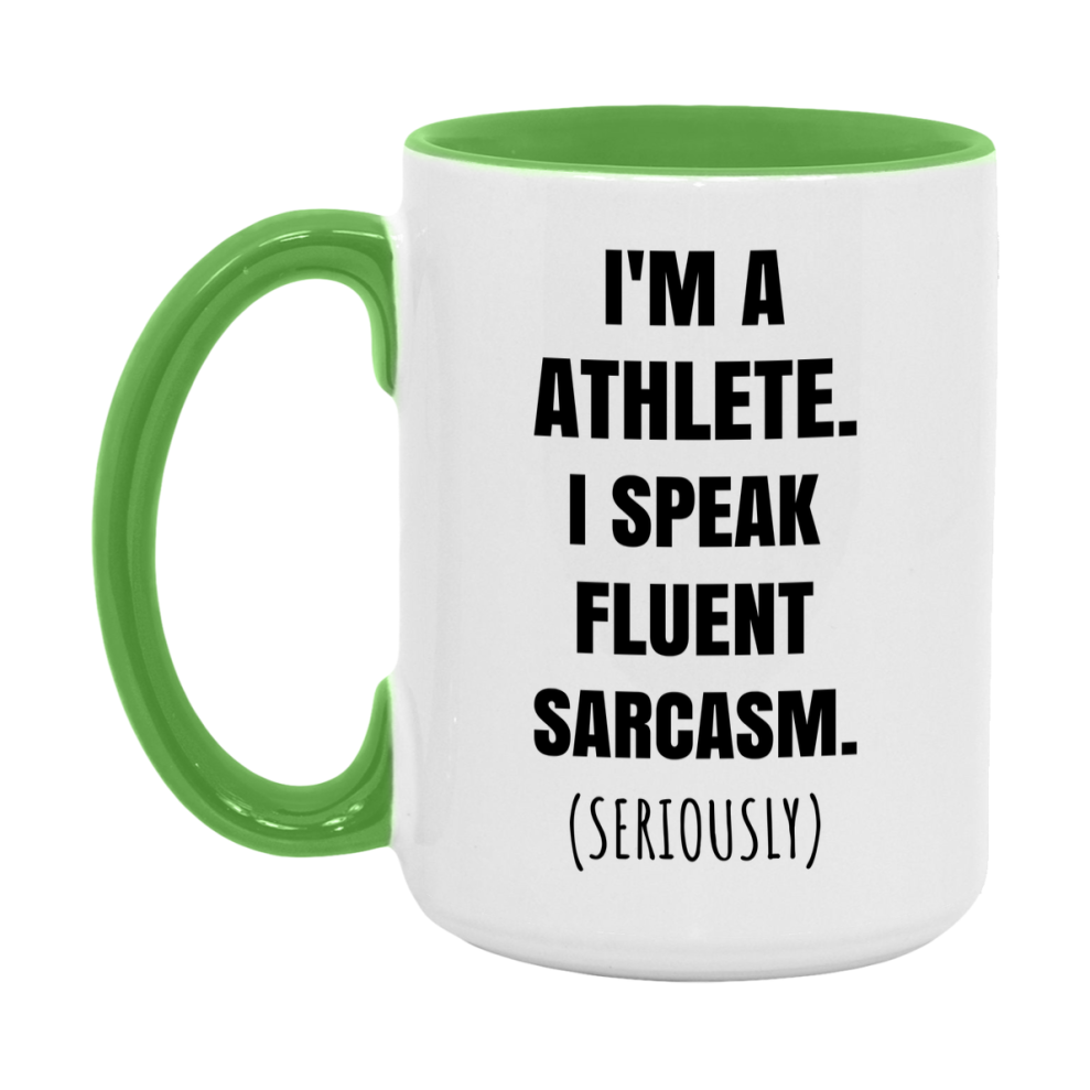 Funny Athlete Coffee Mug - "I'm A Athlete, I Speak Fluent Sarcasm" - Available In 11Oz Or 15Oz