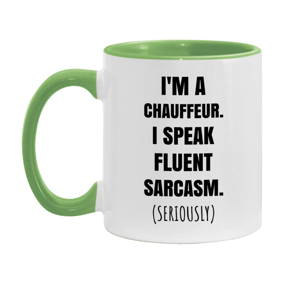 Funny Chauffeur Coffee Mug - "I'm A Chauffeur, I Speak Fluent Sarcasm" - Available In 11Oz Or 15Oz