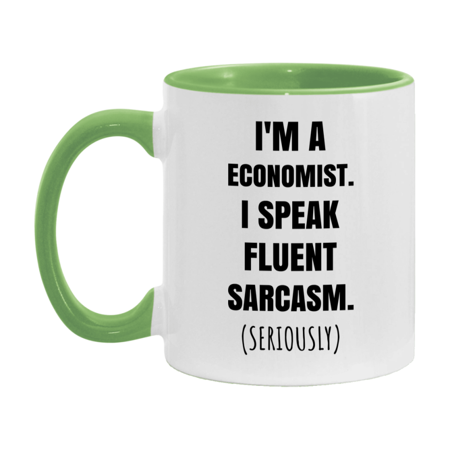 Funny Economist Coffee Mug - "I'm A Economist, I Speak Fluent Sarcasm" - Available In 11Oz Or 15Oz