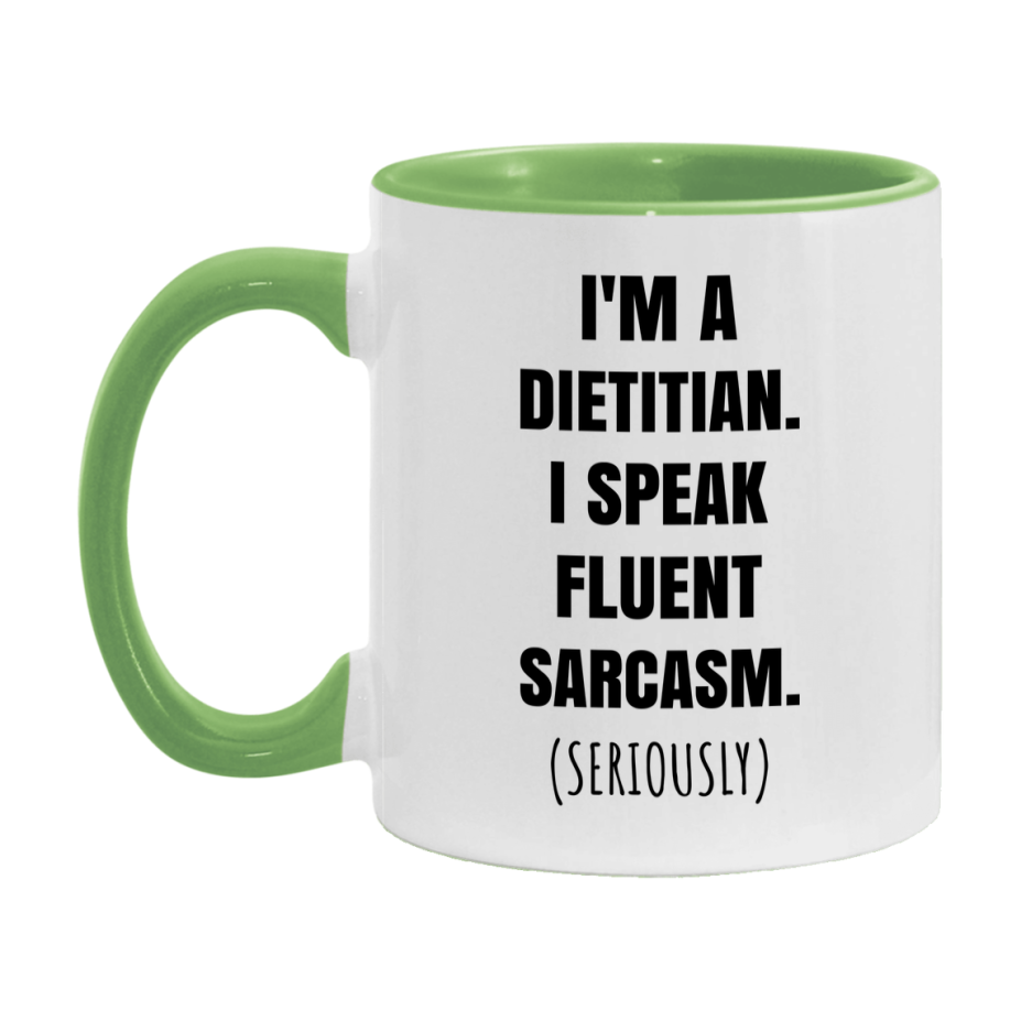 Funny Dietitian Coffee Mug - "I'm A Dietitian, I Speak Fluent Sarcasm" - Available In 11Oz Or 15Oz