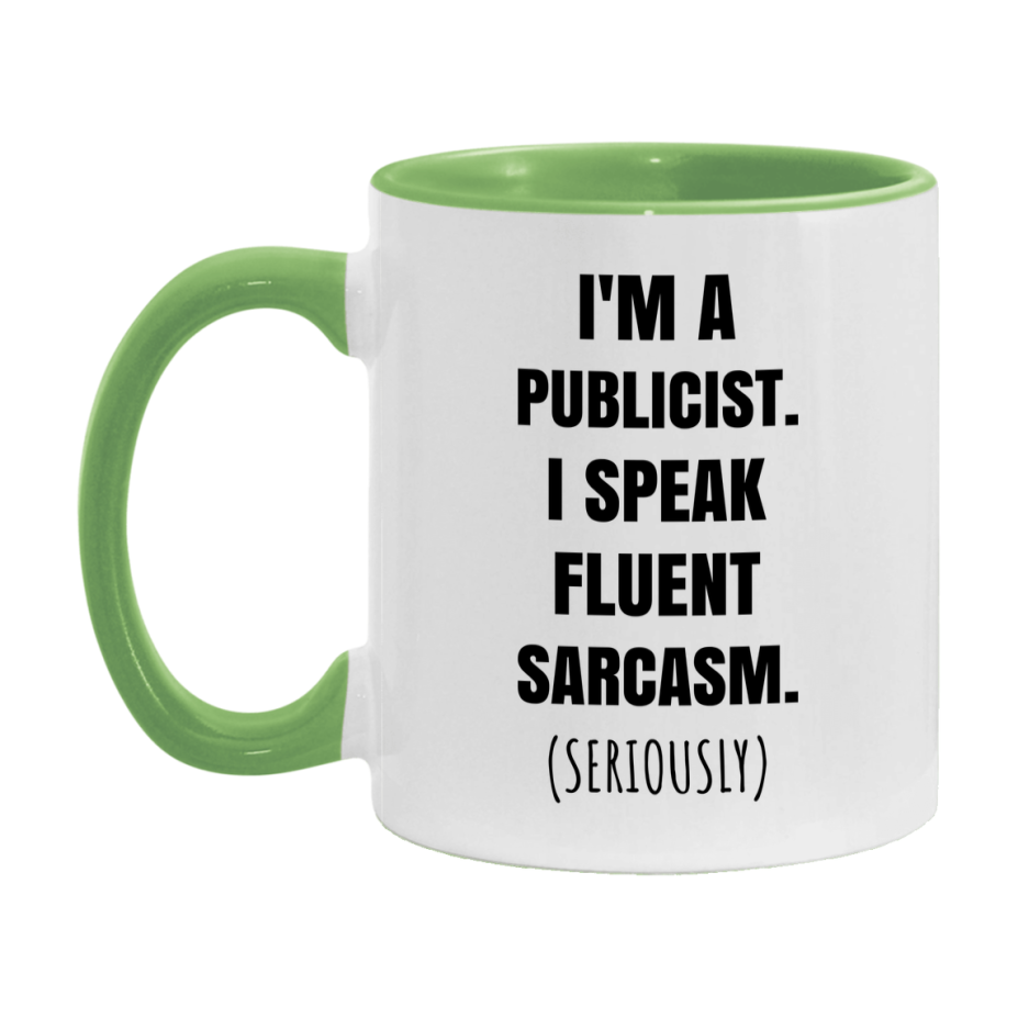 Funny Publicist Coffee Mug - "I'm A Publicist, I Speak Fluent Sarcasm" - Available In 11Oz Or 15Oz