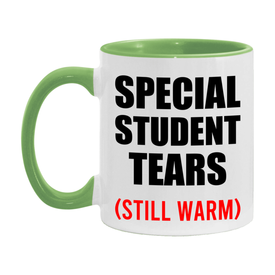 Special Student Tears Mug, Funny Gift For Special Teacher, 11Oz Or 15Oz White Ceramic Mug