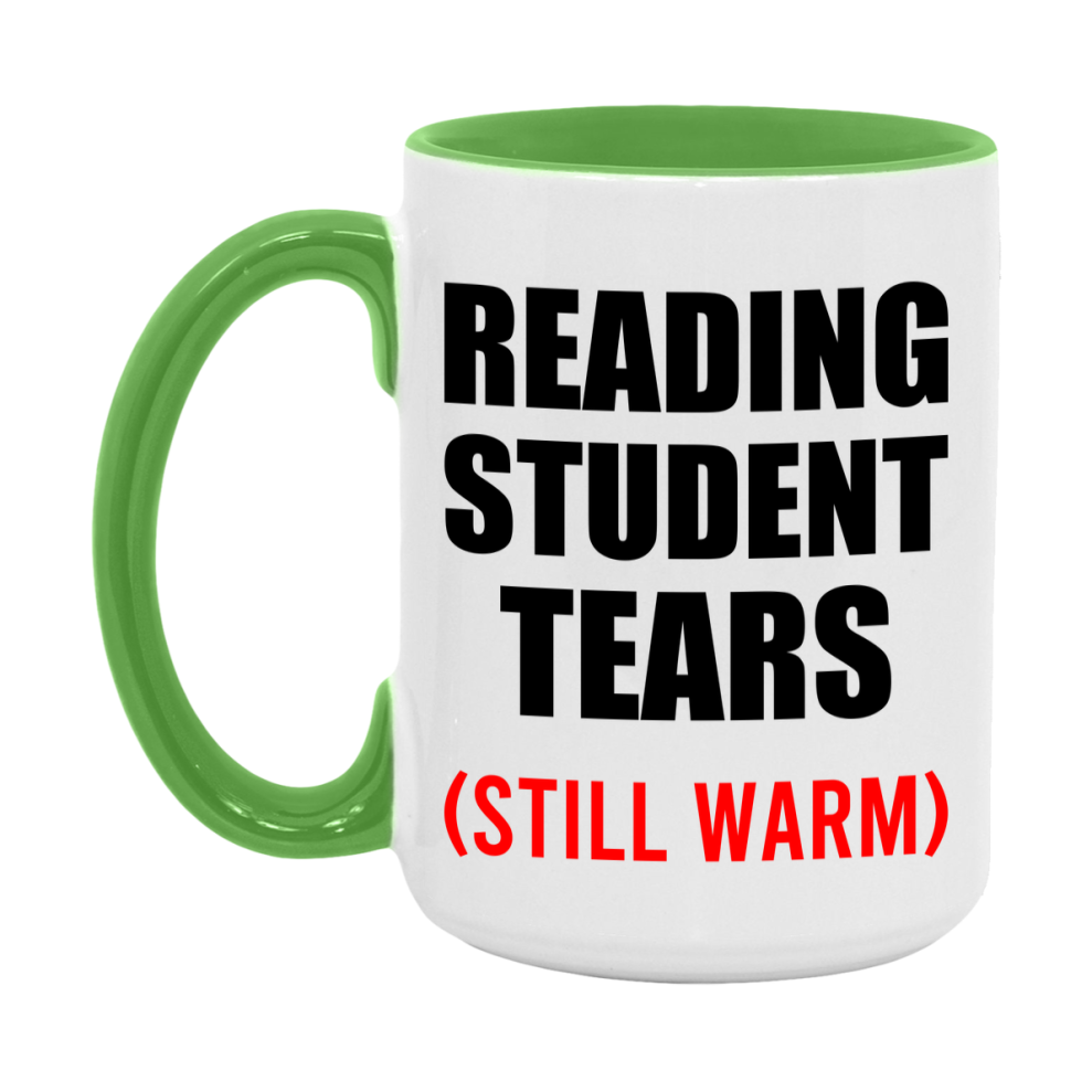 Reading Student Tears Mug, Funny Gift For Reading Teacher, 11Oz Or 15Oz White Ceramic Mug