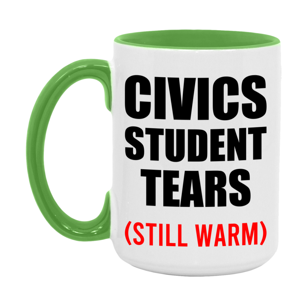 Civics Student Tears Mug, Funny Gift For Civics Teacher, 11Oz Or 15Oz White Ceramic Mug