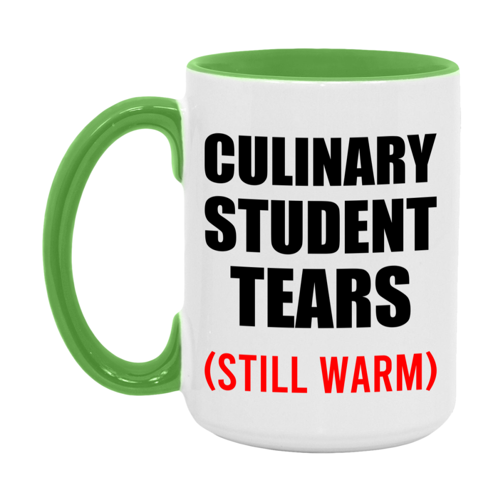 Culinary Student Tears Mug, Funny Gift For Culinary Teacher, 11Oz Or 15Oz White Ceramic Mug