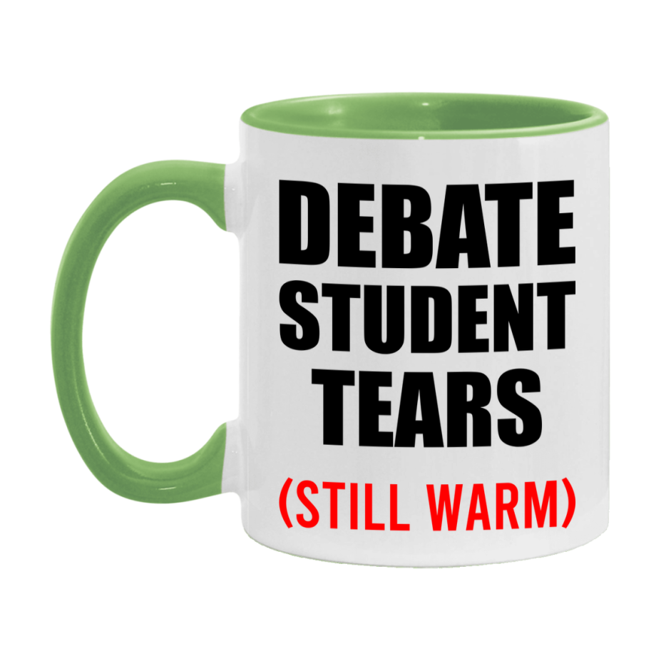 Debate Student Tears Mug, Funny Gift For Debate Teacher, 11Oz Or 15Oz White Ceramic Mug