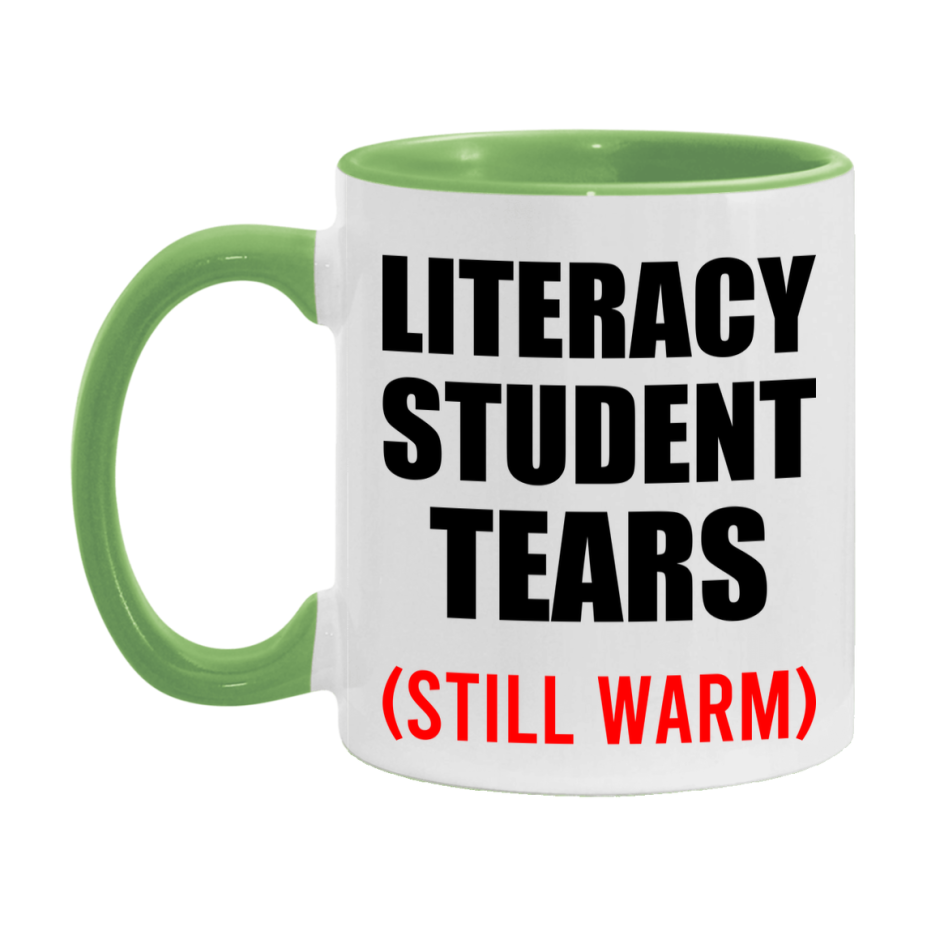 Literacy Student Tears Mug, Funny Gift For Literacy Teacher, 11Oz Or 15Oz White Ceramic Mug