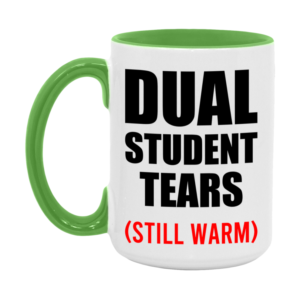Dual Student Tears Mug, Funny Gift For Dual Teacher, 11Oz Or 15Oz White Ceramic Mug