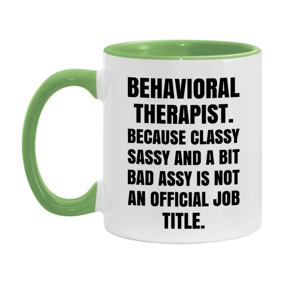 Funny Behavioral Therapist Mug - Classy, Sassy, And A Bit Bad Assy (11Oz Or 15Oz