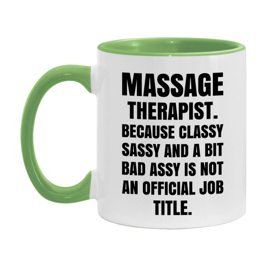 Funny Massage Therapist Mug - Classy, Sassy, And A Bit Bad Assy (11Oz Or 15Oz