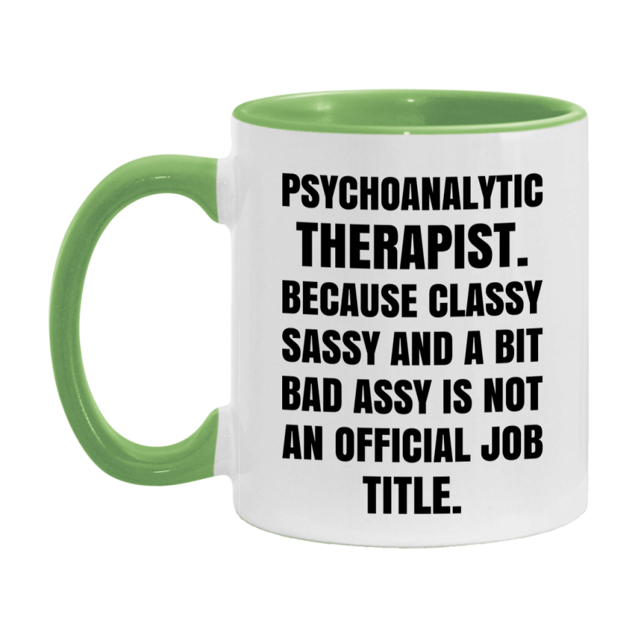 Funny Psychoanalytic Therapist Mug - Classy, Sassy, And A Bit Bad Assy (11Oz Or 15Oz