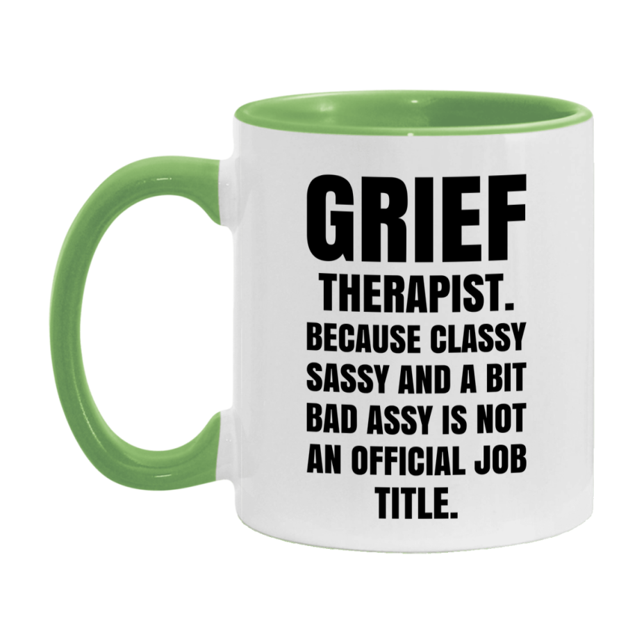 Funny Grief Therapist Mug - Classy, Sassy, And A Bit Bad Assy (11Oz Or 15Oz