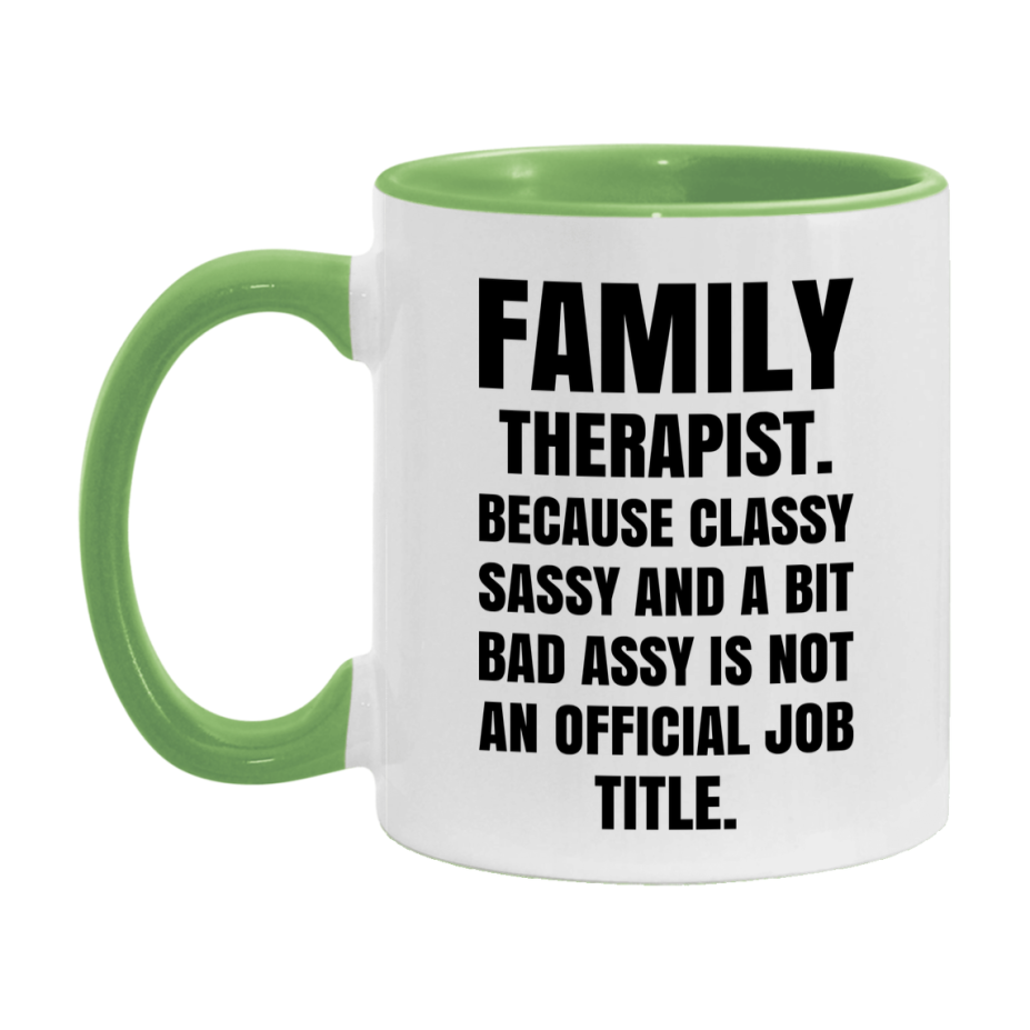 Funny Family Therapist Mug - Classy, Sassy, And A Bit Bad Assy (11Oz Or 15Oz