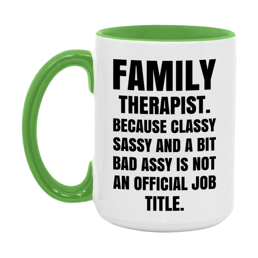 Funny Family Therapist Mug - Classy, Sassy, And A Bit Bad Assy (11Oz Or 15Oz