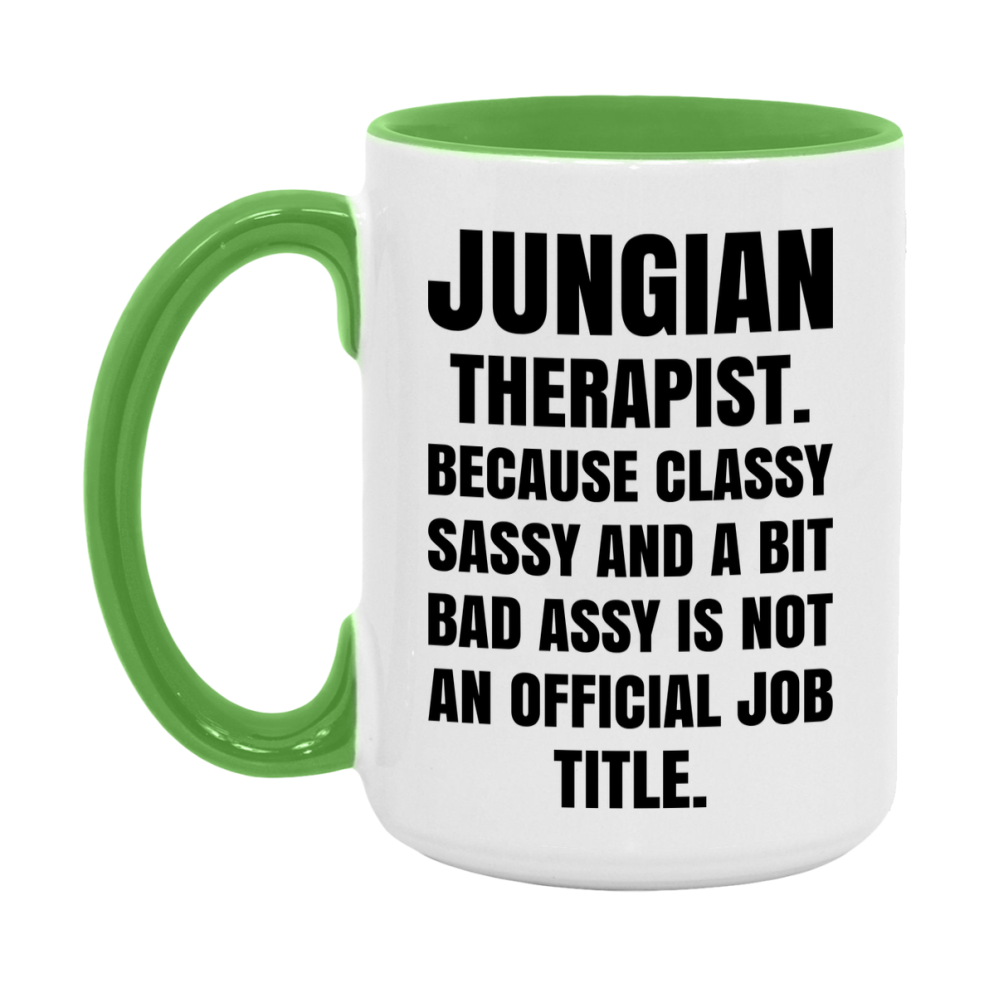 Funny Jungian Therapist Mug - Classy, Sassy, And A Bit Bad Assy (11Oz Or 15Oz