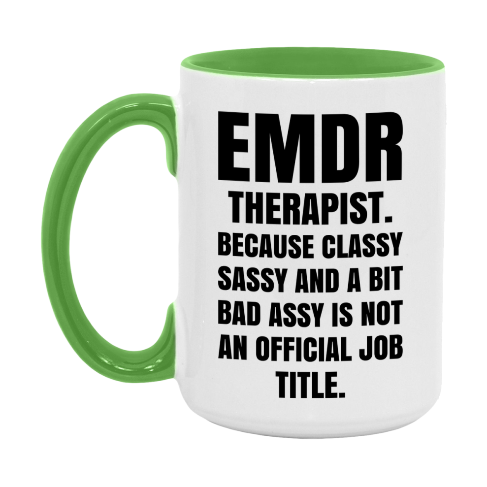 Funny Emdr Therapist Mug - Classy, Sassy, And A Bit Bad Assy (11Oz Or 15Oz