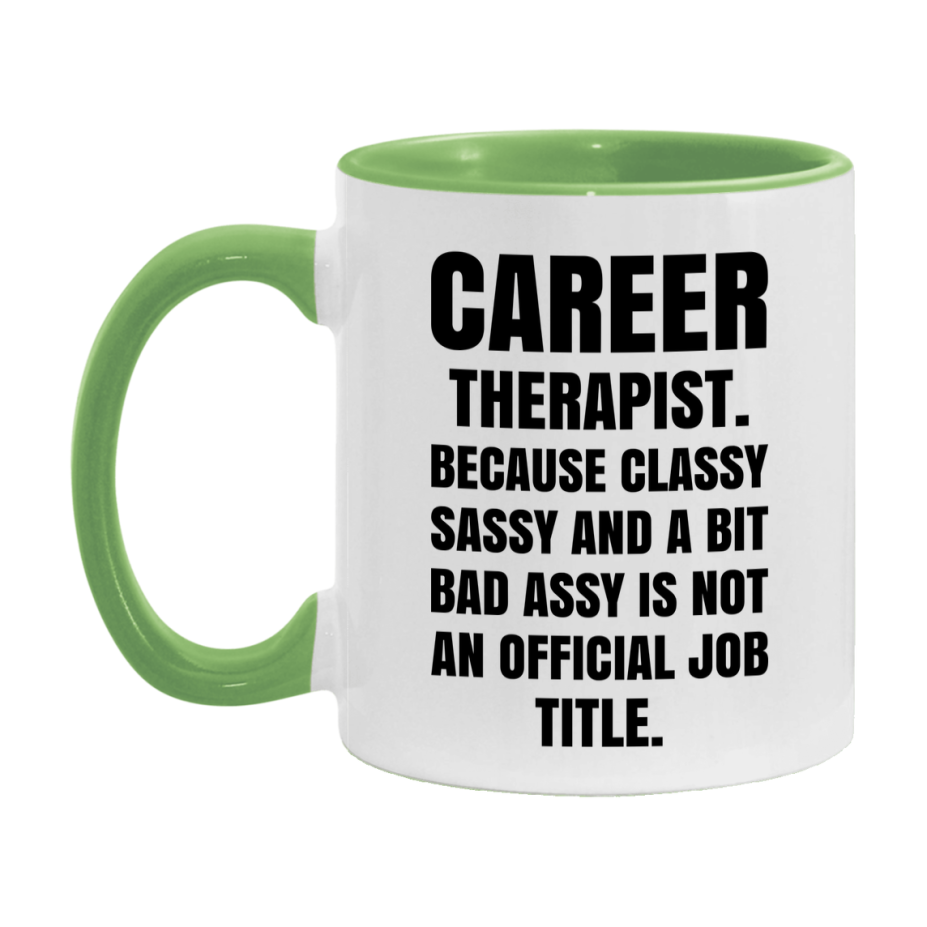 Funny Career Therapist Mug - Classy, Sassy, And A Bit Bad Assy (11Oz Or 15Oz