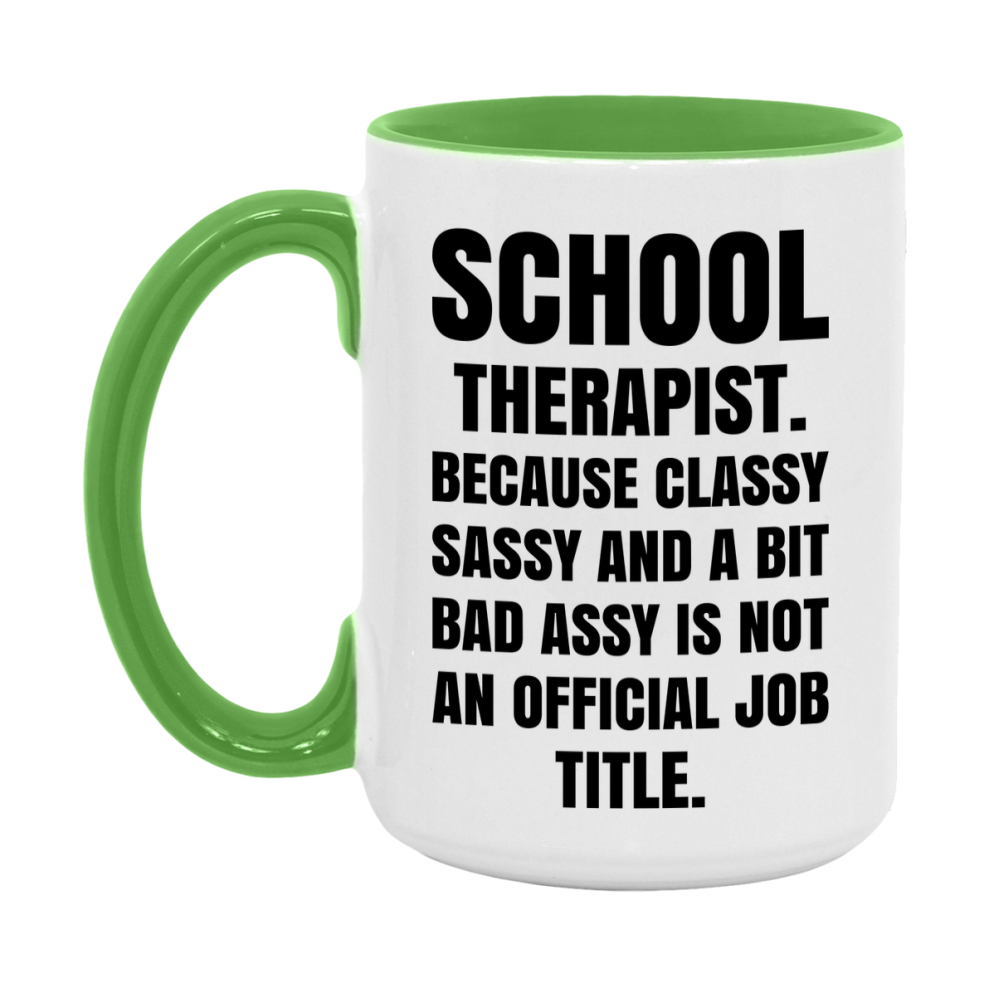 Funny School Therapist Mug - Classy, Sassy, And A Bit Bad Assy (11Oz Or 15Oz